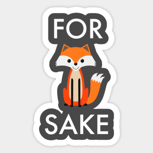 For Fox Sake Sticker